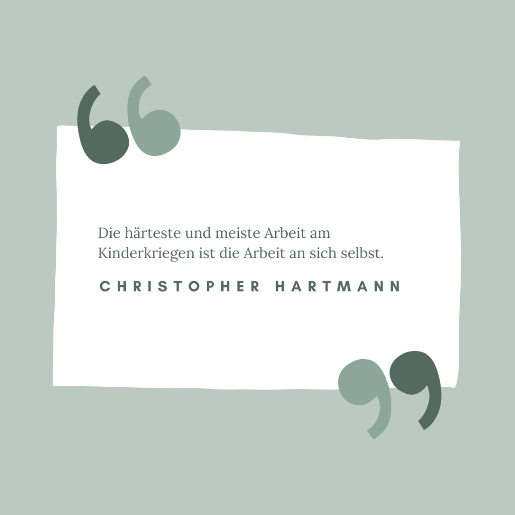 Das Schwierigste in der Erziehung ist die Arbeit an sich selbst