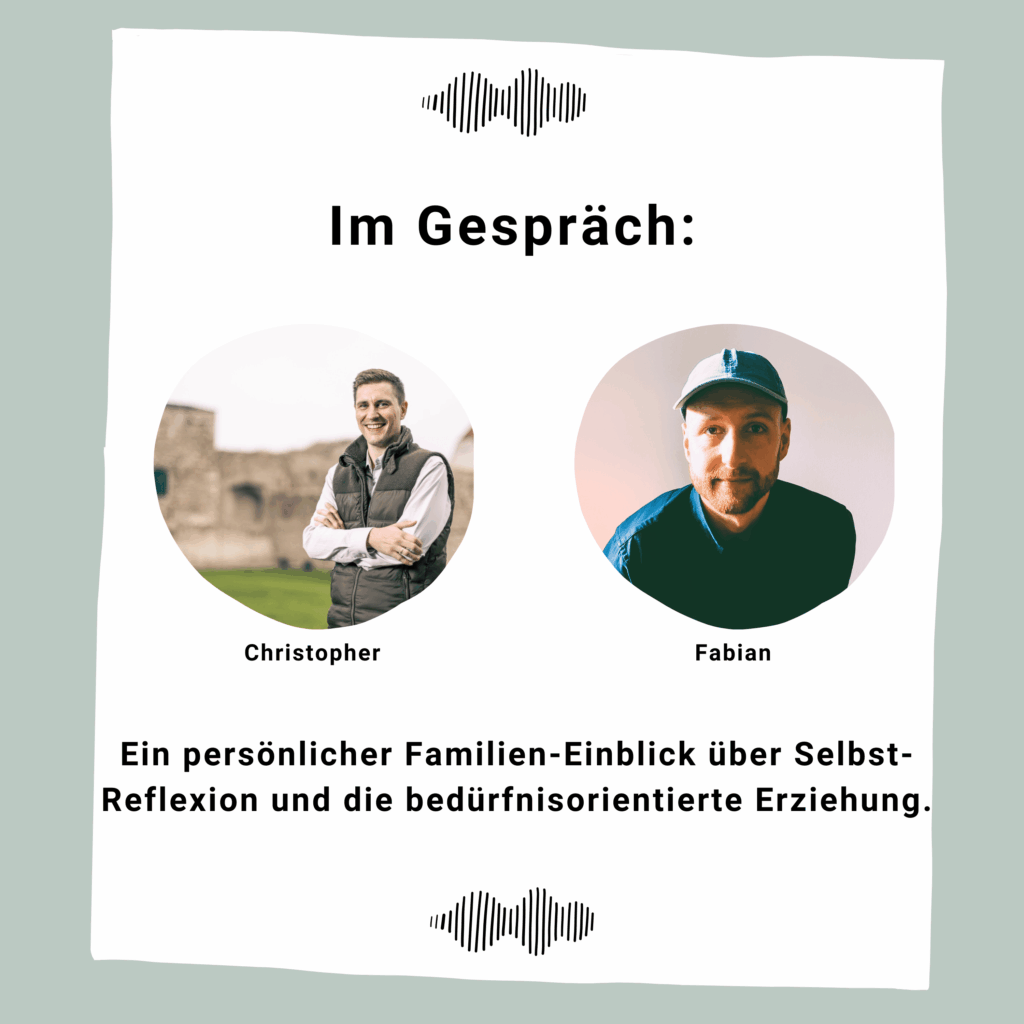 Ein persönlicher Familien-Einblick über Selbst-Reflexion und die bedürfnisorientierte Erziehung