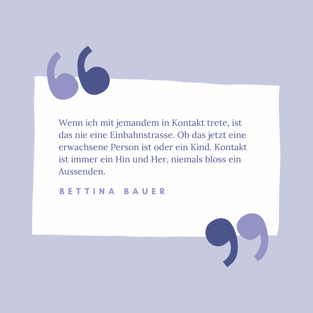 Kontakt ist immer ein Hin und Her. Niemals bloss Aussenden
